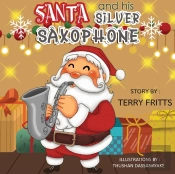 Santa And His Silver Saxophone