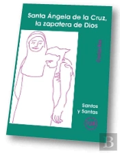 Santa Ángela De La Cruz, La Zapatera De Dios