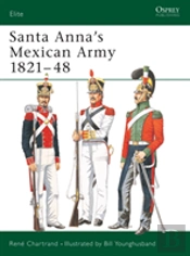 Santa Annaâ€™S Mexican Army 1821â€“48