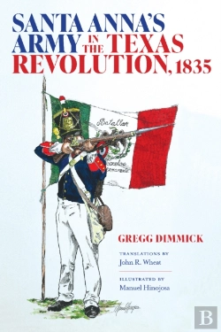 Bertrand.pt - Santa Anna'S Army In The Texas Revolution, 1835