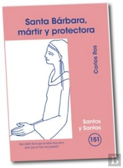 Bertrand.pt - Santa Bárbara, Mártir Y Protectora