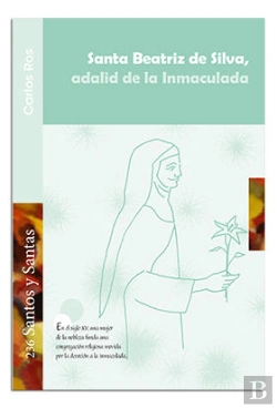 Bertrand.pt - Santa Beatriz De Silva, Adalid De La Inmaculada