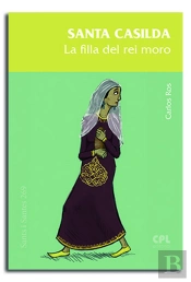 Santa Casilda, La Filla Del Rei Moro