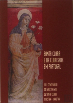 Bertrand.pt - Santa Clara e As Clarissas em Portugal - V I I I Centenário do Nascimento