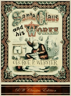 Bertrand.pt - Santa Claus And His Works (Rw Classics Edition, Illustrated)