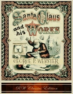 Bertrand.pt - Santa Claus And His Works (Rw Classics Edition, Illustrated)