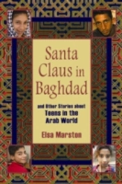 Santa Claus In Baghdad And Other Stories About Teens In The Arab World