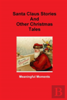 Santa Claus Stories  And Other Christmas Tales