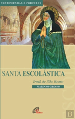 Bertrand.pt - Santa Escolástica - Irmã de São Bento