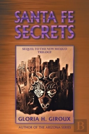 Santa Fe Secrets: Sequel To The New Mexi