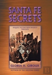 Santa Fe Secrets: Sequel To The New Mexi