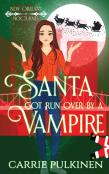 Santa Got Run Over By A Vampire