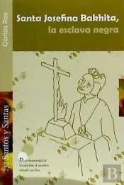 Santa Josefina Bakhita, La Esclava Negra