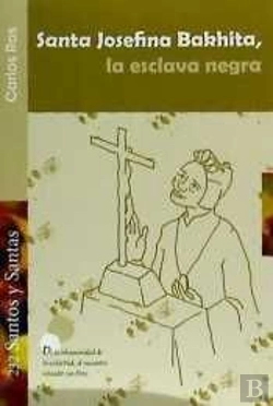 Bertrand.pt - Santa Josefina Bakhita, La Esclava Negra