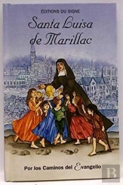 Santa Luisa De Marillac : Por Los Caminos Del Evangelio