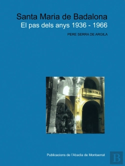 Bertrand.pt - Santa Maria De Badalona. El Pas Dels Anys 1936-1966
