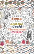 Santa, Me And The Covid Christmas Crisis!
