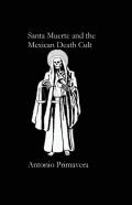 Santa Muerte And The Mexican Death Cult