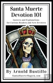 Santa Muerte Devotion 101