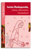 Santa Radegunda, Reina, Diaconisa, Fundadora