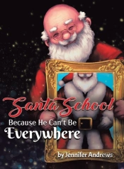 Santa School: Because Santa Can'T Be Eve