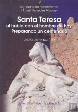 Bertrand.pt - Santa Teresa Al Habla Con El Hombre De Hoy, Preparando Un Centenario