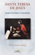 Santa Teresa De Jesus. Mujer Enferma Y Creadora