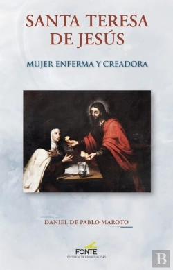 Bertrand.pt - Santa Teresa De Jesus. Mujer Enferma Y Creadora