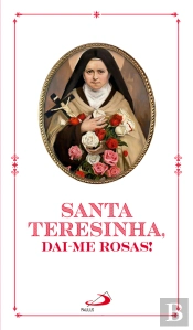 Santa Teresinha, Dai-Me Rosas!
