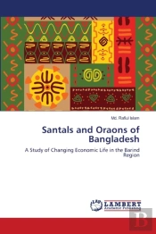 Santals And Oraons Of Bangladesh