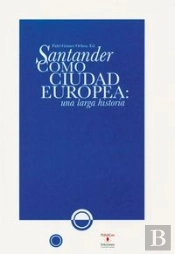 Santander Como Ciudad Europea: Una Larga Historia