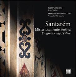 Santarém - Misteriosamente Festiva | Enigmatically Festive