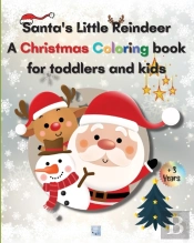 Santa'S Little Reindeer A Christmas Coloring Book For Toddlers And Kids