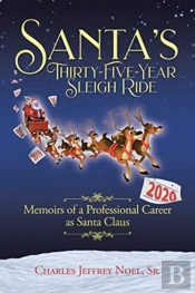 Santa'S Thirty-Five-Year Sleigh Ride
