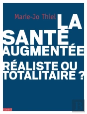 Santé Augmentée ; Réaliste Ou Totalitaire