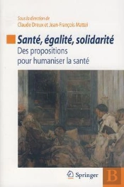Sante, Égalite, Solidarité ; Des Propositions Pour Humaniser La Santé