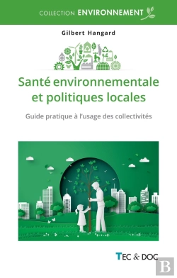 Bertrand.pt - Santé Environnementale Et Politiques Locales : Guide Pratique À L'Usage Des Collectivités