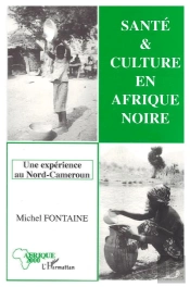 Santé Et Culture En Afrique Noire Une Expérience Au Nord-Cameroun