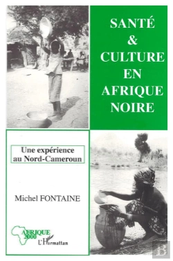 Bertrand.pt - Santé Et Culture En Afrique Noire Une Expérience Au Nord-Cameroun
