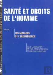 Sante Et Droits De L'Homme T.1 ; Les Maladies De L'Indifference