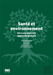 Sante Et Environnement : Comprendre Les Enjeux D'Une Relation Complexe