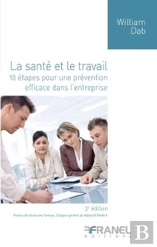 Sante Et Le Travail : 10 Etapes Pour Une Prevention Efficace Dans L'Entrepr
