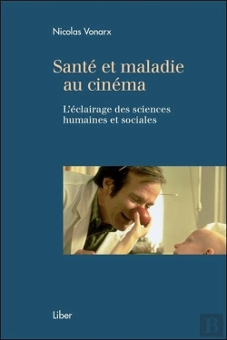 Bertrand.pt - Santé Et Maladie Au Cinéma ; L'Éclairage Des Sciences Humaines Et Sociales