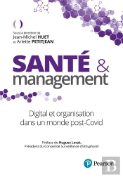 Santé Et Management : Digital Et Organisation Dans Monde Post-Covid
