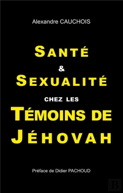 Bertrand.pt - Sante Et Sexualite Chez Les Temoins De Jehovah