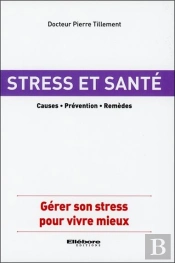 Sante Et Stress - Causes - Prevention - Remedes