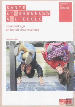 Bertrand.pt - Santé Et Urgences À L'École ; Comment Agir En Toutes Circonstances