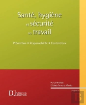 Santé, Hygiène Et Sécurité Au Travail ; Prévention, Responsabilité, Contentieux (7e Édition)