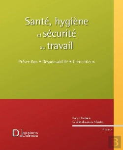 Bertrand.pt - Santé, Hygiène Et Sécurité Au Travail ; Prévention, Responsabilité, Contentieux (7e Édition)