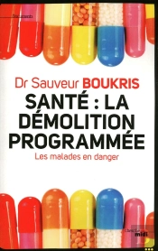 Santé : La Démolition Programmée ; Les Malades En Danger